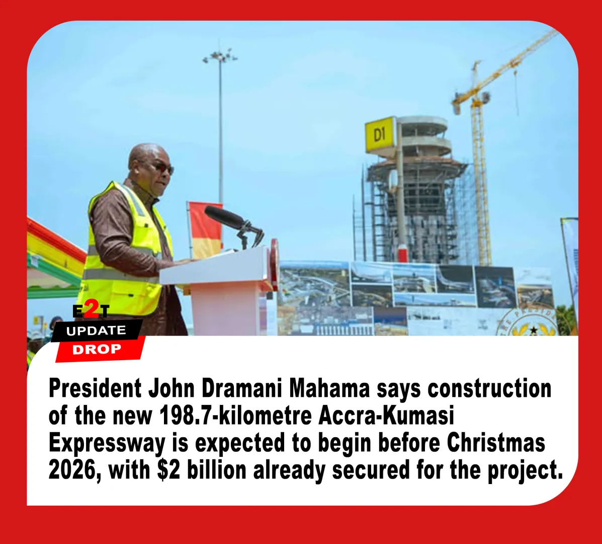 Accra-Kumasi Expressway Construction to Begin Before Christmas 2026 – Mahama