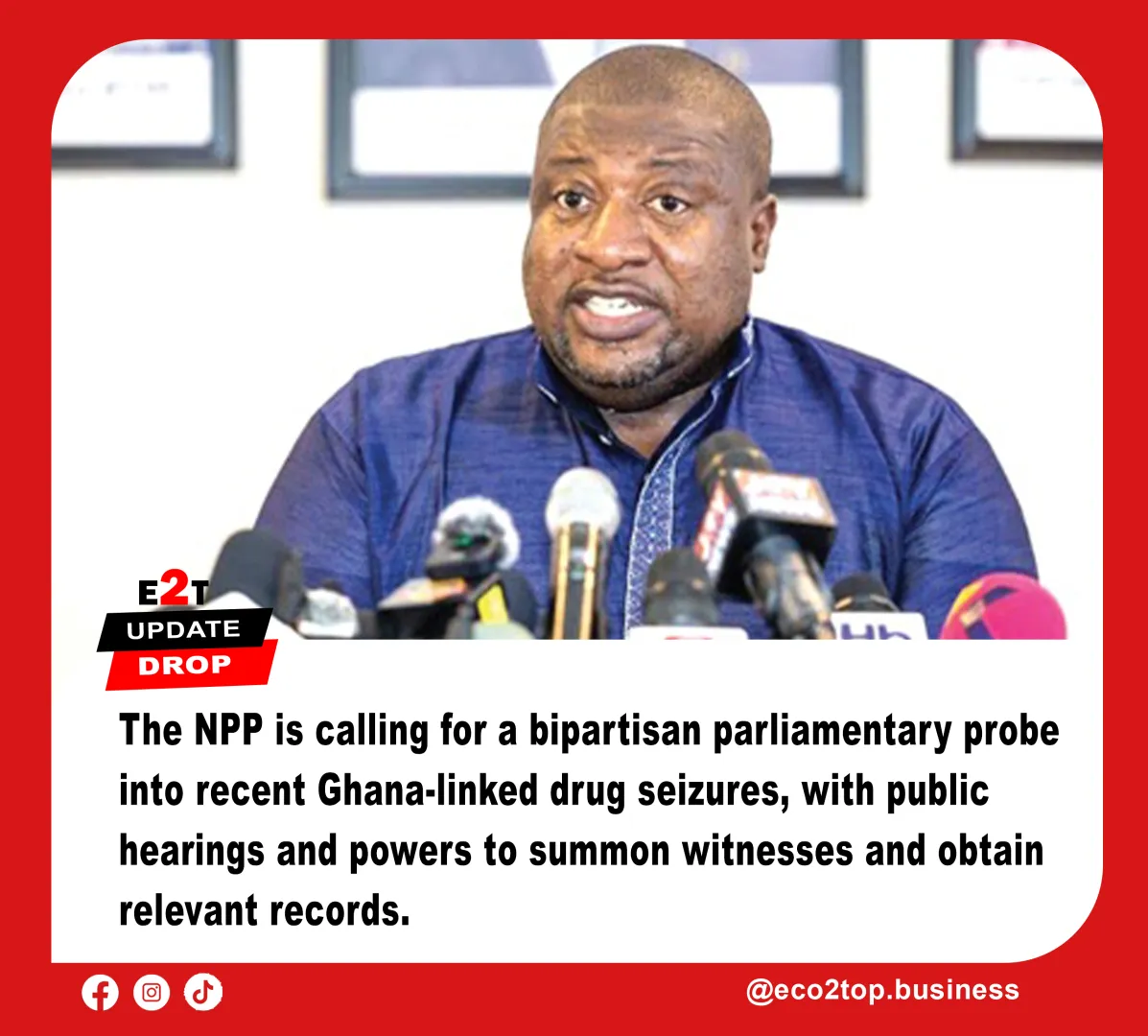 NPP Calls for Bipartisan Probe Into Ghana-Linked Drug Seizures